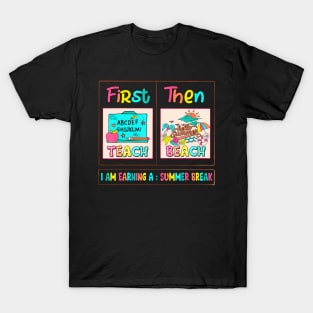 First Teach Then Beach T-Shirt